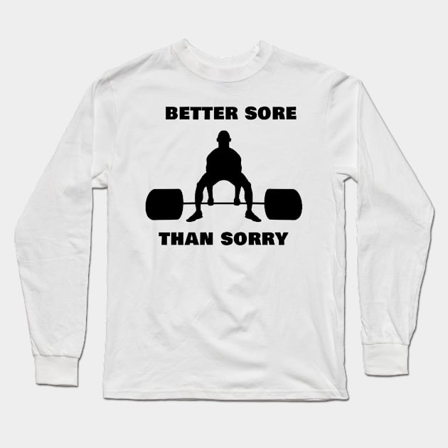 Better sore than sorry Long Sleeve T-Shirt by Vrbex